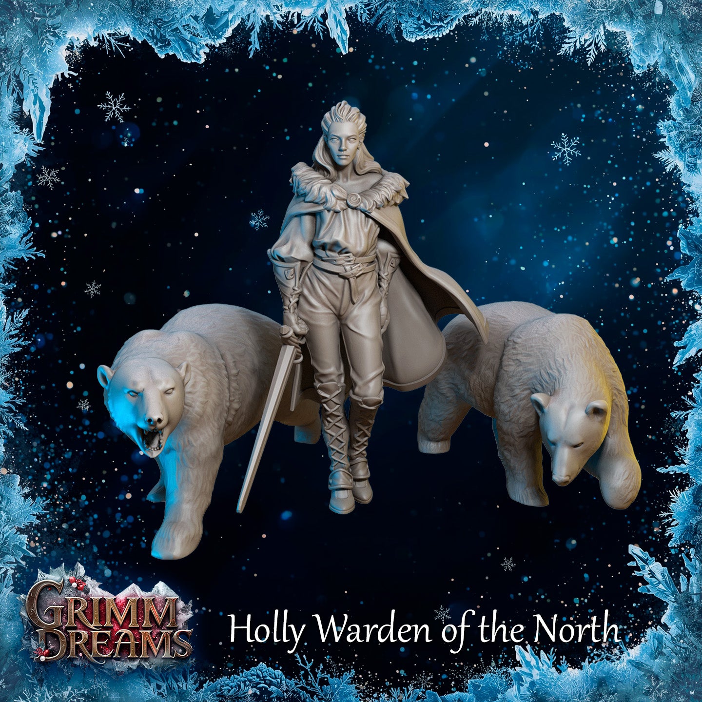 Digital render of Holly Warden of the North miniature set: an unpainted grey resin female ranger in fur-trimmed cloak holding a longsword, flanked by two polar bear miniatures — one snarling with open jaws, one prowling with head lowered. Grimm Dreams branding visible.