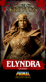 Full-length view of Queen Elyndra on a decorative round base, showing the complete silhouette of robes, cape, armour detailing, and sandalled feet. Tales of Kreyvos by Primal Collectibles.