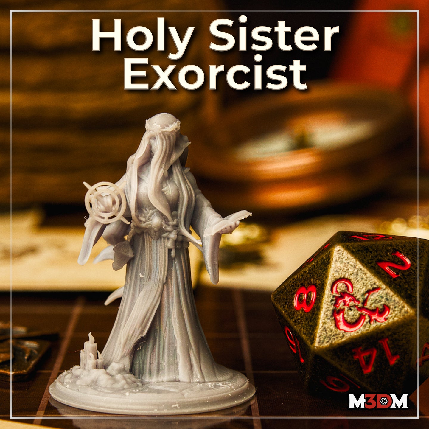 Photograph of a printed unpainted Holy Sister Exorcist miniature on a tabletop gaming table beside a D&D d20 dice — showing the full robed figure with thorn crown, ritual wheel, and candle-scattered base at 32mm scale